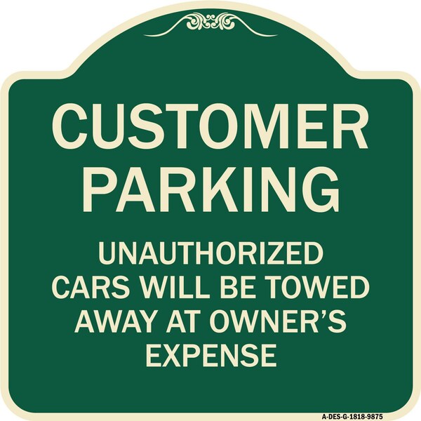 Signmission Designer Series-Unauthorized Cars Will Be Towed Away At Owners Expense, 18" L, 18" H, G-1818-9875 A-DES-G-1818-9875 - main